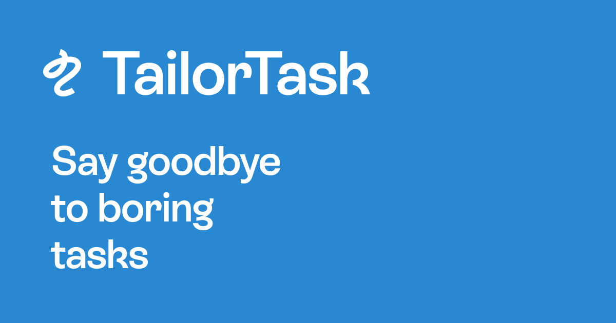 TailorTask - Automate any repetitive task, with A.I. agents